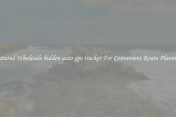 Featured Wholesale hidden auto gps tracker For Convenient Route Planning 
