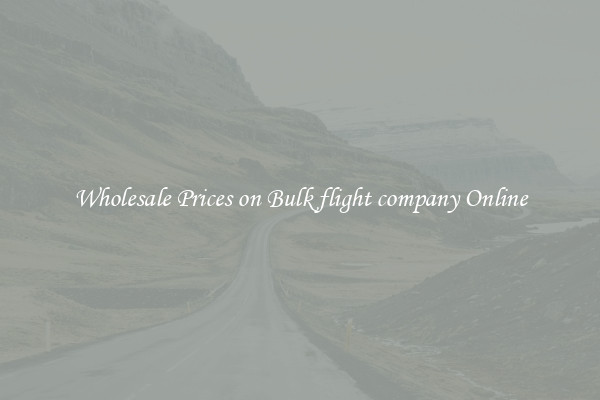 Wholesale Prices on Bulk flight company Online