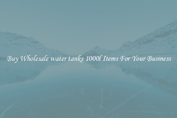Buy Wholesale water tanks 1000l Items For Your Business