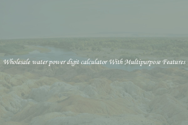Wholesale water power digit calculator With Multipurpose Features