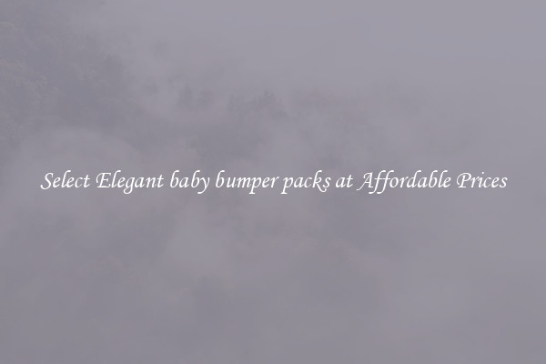Select Elegant baby bumper packs at Affordable Prices