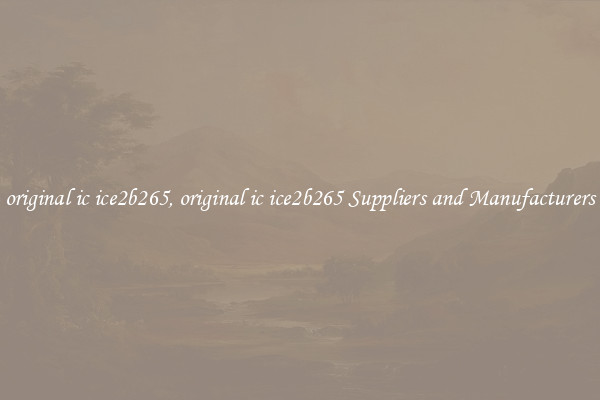 original ic ice2b265, original ic ice2b265 Suppliers and Manufacturers