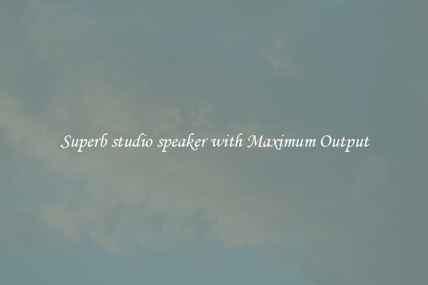 Superb studio speaker with Maximum Output