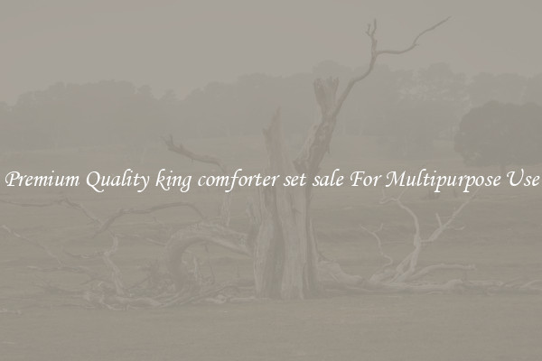 Premium Quality king comforter set sale For Multipurpose Use