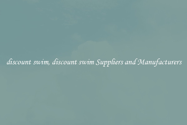 discount swim, discount swim Suppliers and Manufacturers