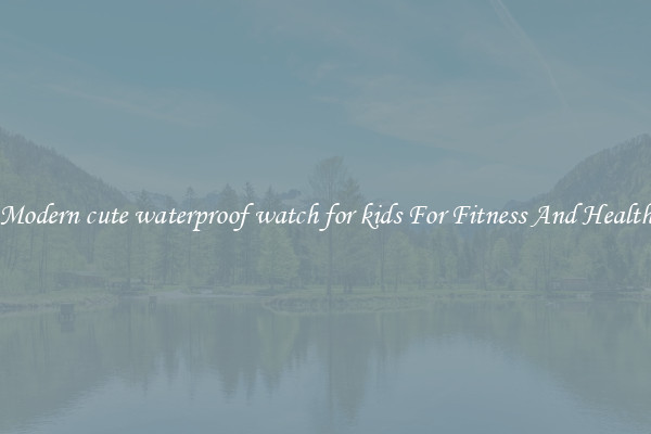 Modern cute waterproof watch for kids For Fitness And Health