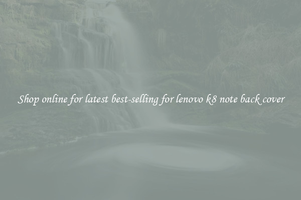 Shop online for latest best-selling for lenovo k8 note back cover