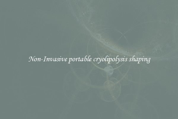 Non-Invasive portable cryolipolysis shaping